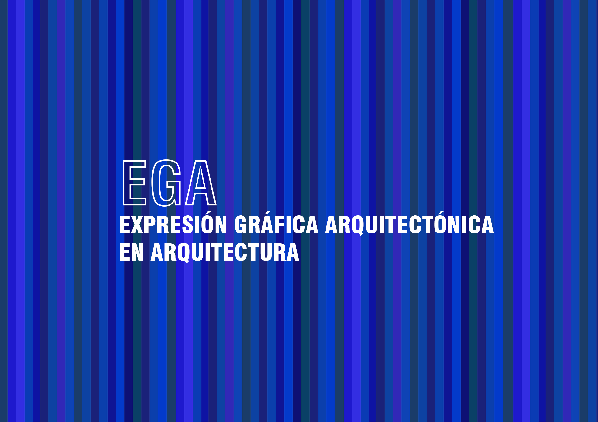 EGA: Expresión Gráfica Arquitectónica